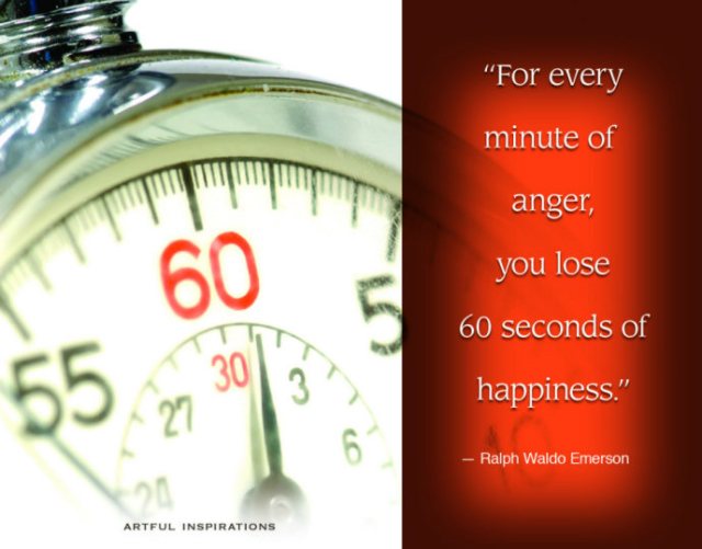 Why Waste Your Life in Anger?