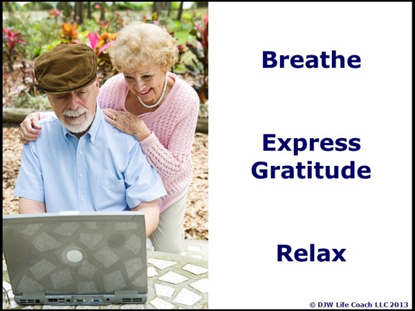 Breathe...express gratitude...relax
