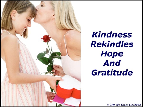 Kindness rekindles hope and gratitude